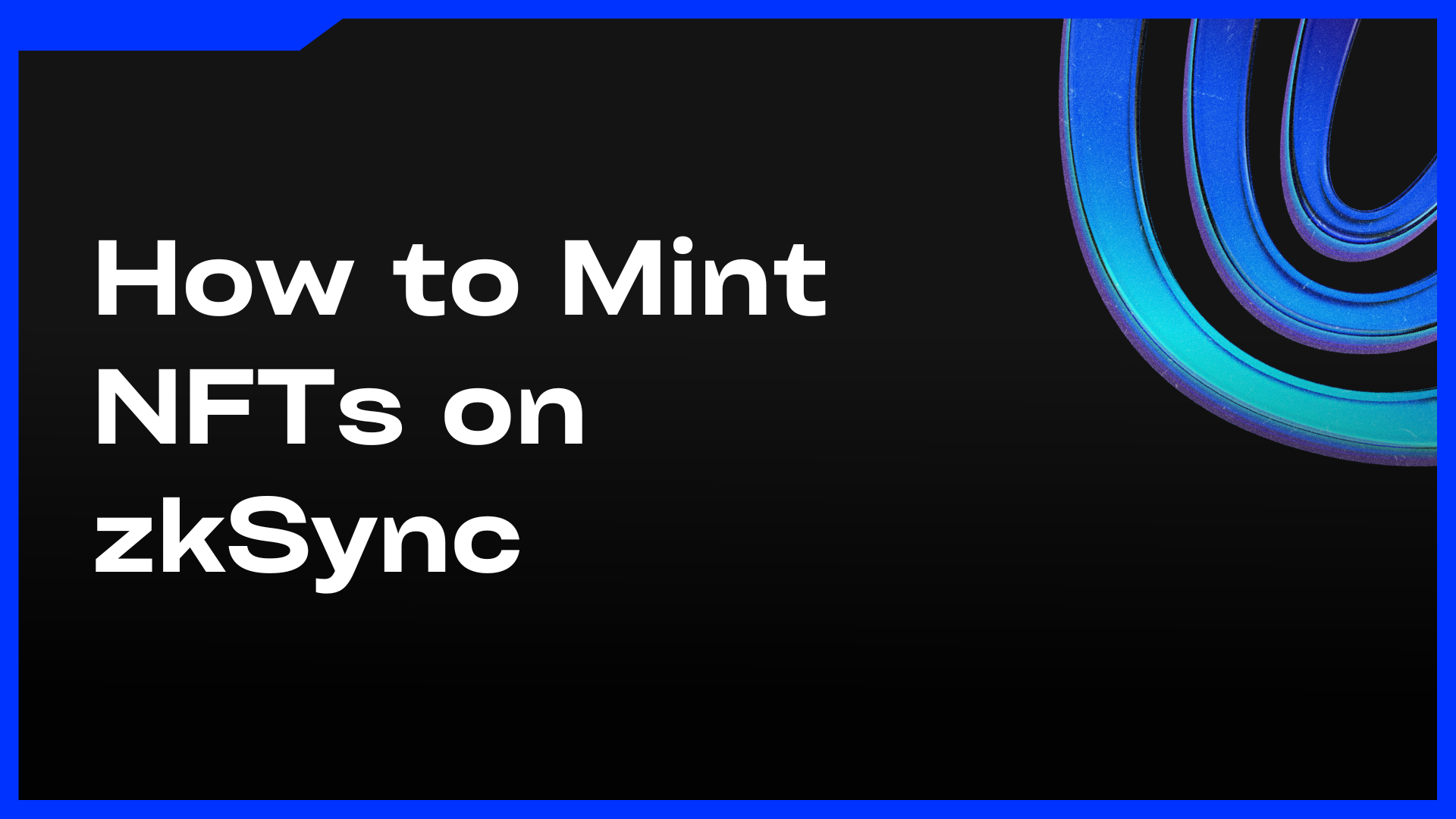 How to Mint an NFT on zKSync A StepbyStep Guide